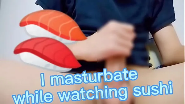 New I masturbate while watching sushi warm Clips